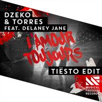 Dzeko & Torres - L'amour toujours (feat. Delaney Jane) (Tiësto Edit)