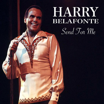 Harry Belafonte - Send For Me