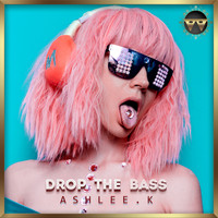 Ashlee.k - Drop the Bass