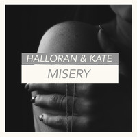 Halloran & Kate featuring Katie Forbes - Misery