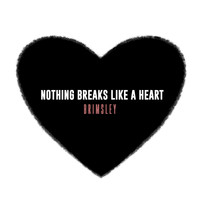 Brimsley - Nothing Breaks Like a Heart