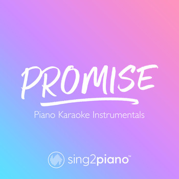 Sing2Piano - Promise (Piano Karaoke Instrumentals)