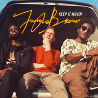 Jungle Brown - Keep It Movin' (Explicit)