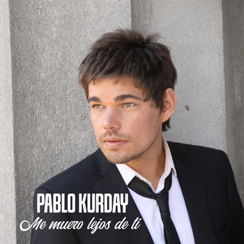 Pablo Kurday - Me Muero Lejos de Ti