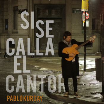 Pablo Kurday - Si Se Calla el Cantor