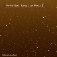 Mother Earth Tones - Mother Earth Tones Cues Part 2