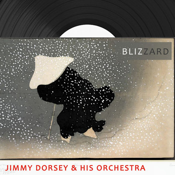 Jimmy Dorsey & His Orchestra - Blizzard
