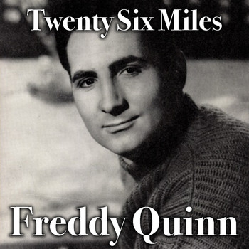 Freddy Quinn - Twenty Six Miles