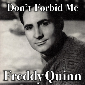 Freddy Quinn - Don't Forbid Me