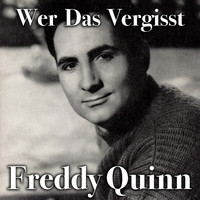 Freddy Quinn - Wer Das Vergisst