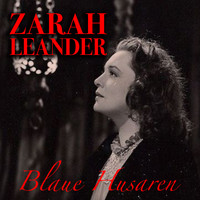 Zarah Leander - Blaue Husaren