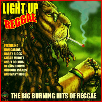 Various Artists - Light Up Reggae - The Big Burning Hits Of Reggae