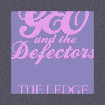Geo and the Defectors - The Ledge