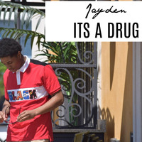 Jayden - It's a Drug!