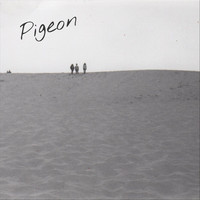 Pigeon - Of All the Things