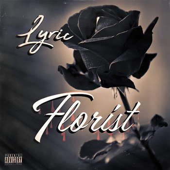 Lyric - Florist (Explicit)