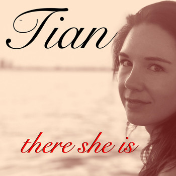 Tian - There She Is