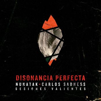Nunatak - Disonancia perfecta (feat. Carlos Sadness) (Sesiones Valientes] [Acústica])