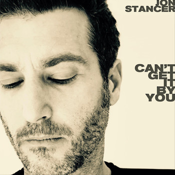 Jon Stancer - Can't Get It By You
