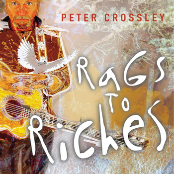 Peter Crossley - Rags to Riches