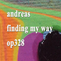 Andreas - Finding My Way Op328