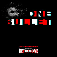 Retrolove - One Bullet
