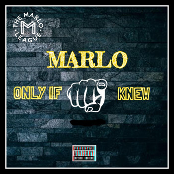 Marlo - Only If You Knew (Explicit)