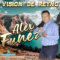 Alex Funez - Vision de Reyno, Vol. 12