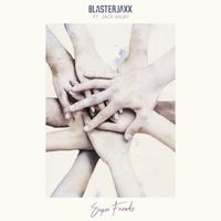 BlasterJaxx - Super Friends (feat. Jack Wilby)