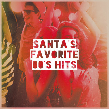 80's Disco Band, 80s Forever, Christmas Party Hits - Santa's Favorite 80's Hits