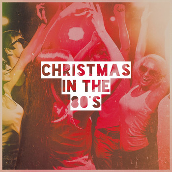 The Christmas Party Singers, 60's 70's 80's 90's Hits, 80s Are Back - Christmas in the 80's