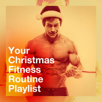 Running Music Workout, Workout Rendez-Vous, Christmas Party Time - Your Christmas Fitness Routine Playlist