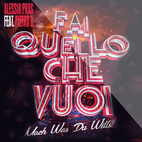 Alessio Pras - Fai quello che vuoi (Mach was du willst) [feat. Pietro B]