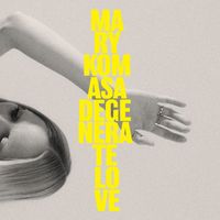 Mary Komasa - Degenerate Love