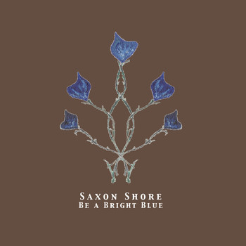 Saxon Shore - Be a Bright Blue