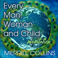 Merrill Collins - Every Man, Woman and Child: Meditation