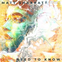 Matt Sharratt - Need To Know