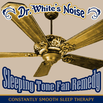 Dr. White's Noise - Sleeping Tone Fan Remedy
