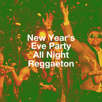 Reggaeton Caribe Band, Reggaeton Band, Reggaeton Total - New Year'S Eve Party All Night Reggaeton
