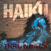 Haiku - Throwback