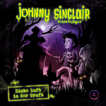 Johnny Sinclair - 04: Dicke Luft in der Gruft (Teil 1 von 3)