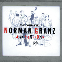 Norman Granz - The Complete Jam Sessions