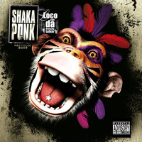 Shaka Ponk - Loco Con da Frenchy Talkin' (Recycled Version 2009 [Explicit])