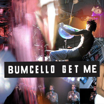 Bumcello - Get Me (Live)
