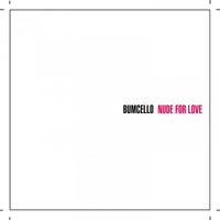 Bumcello - Nude for Love