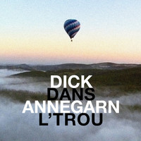 Dick Annegarn - Dans l'trou