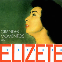 Elizeth Cardoso - Grandes Momentos Com Elizeth Cardoso