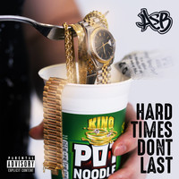 ASB - Hard Times Don't Last (Explicit)
