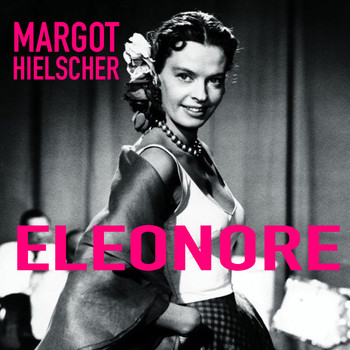 Margot Hielscher - Eleonore