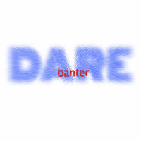 Banter - Dare